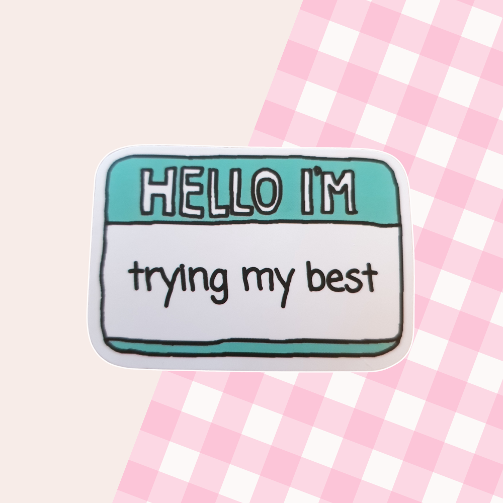 Trying My Best Sticker