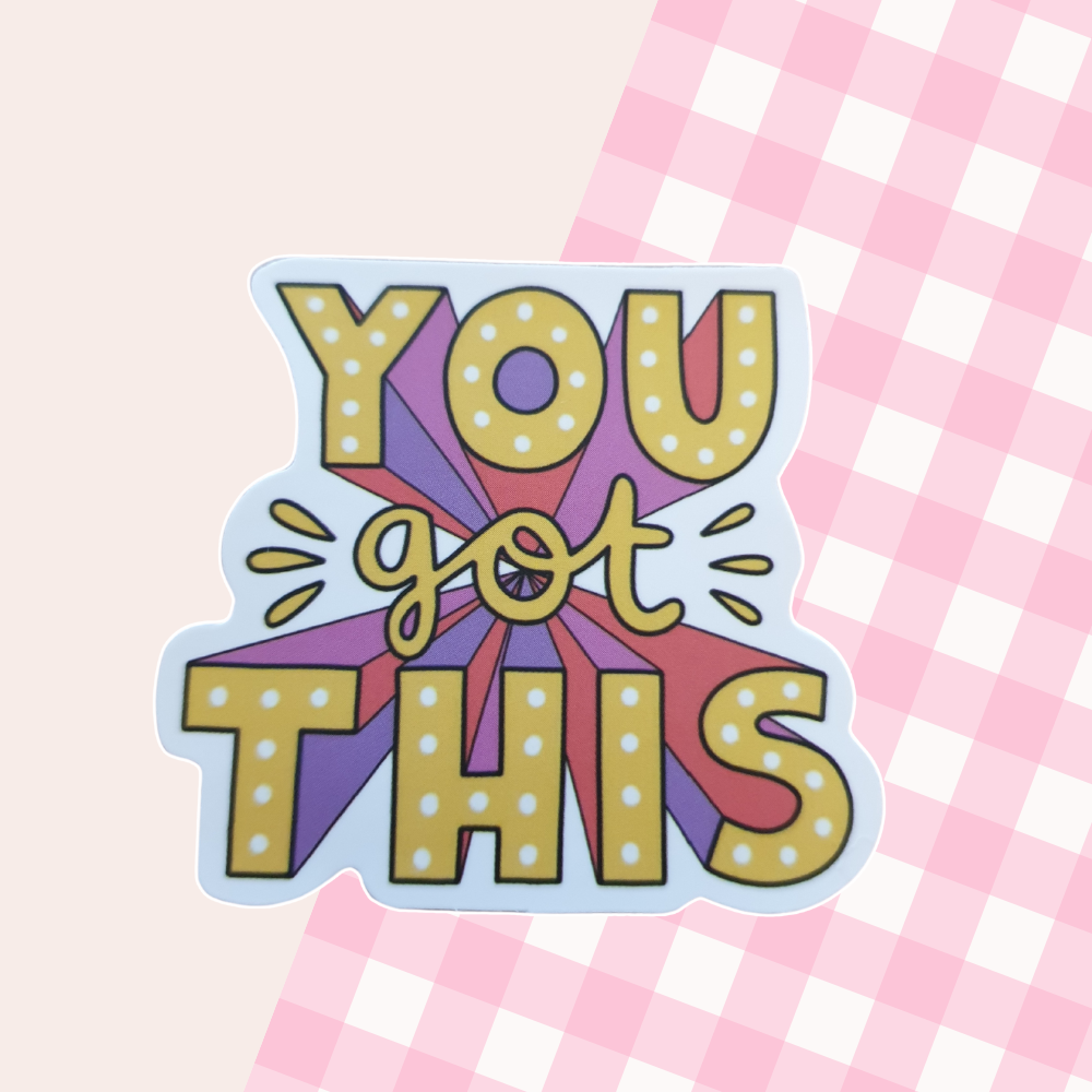You Got This Sticker