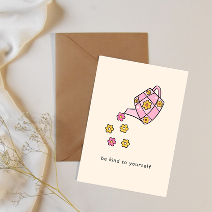 Be Kind to Yourself - Self-Care Reminder Greeting Card