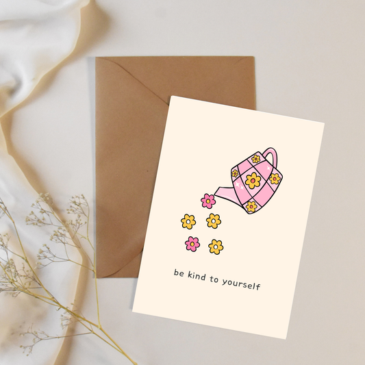 Be Kind to Yourself - Self-Care Reminder Greeting Card