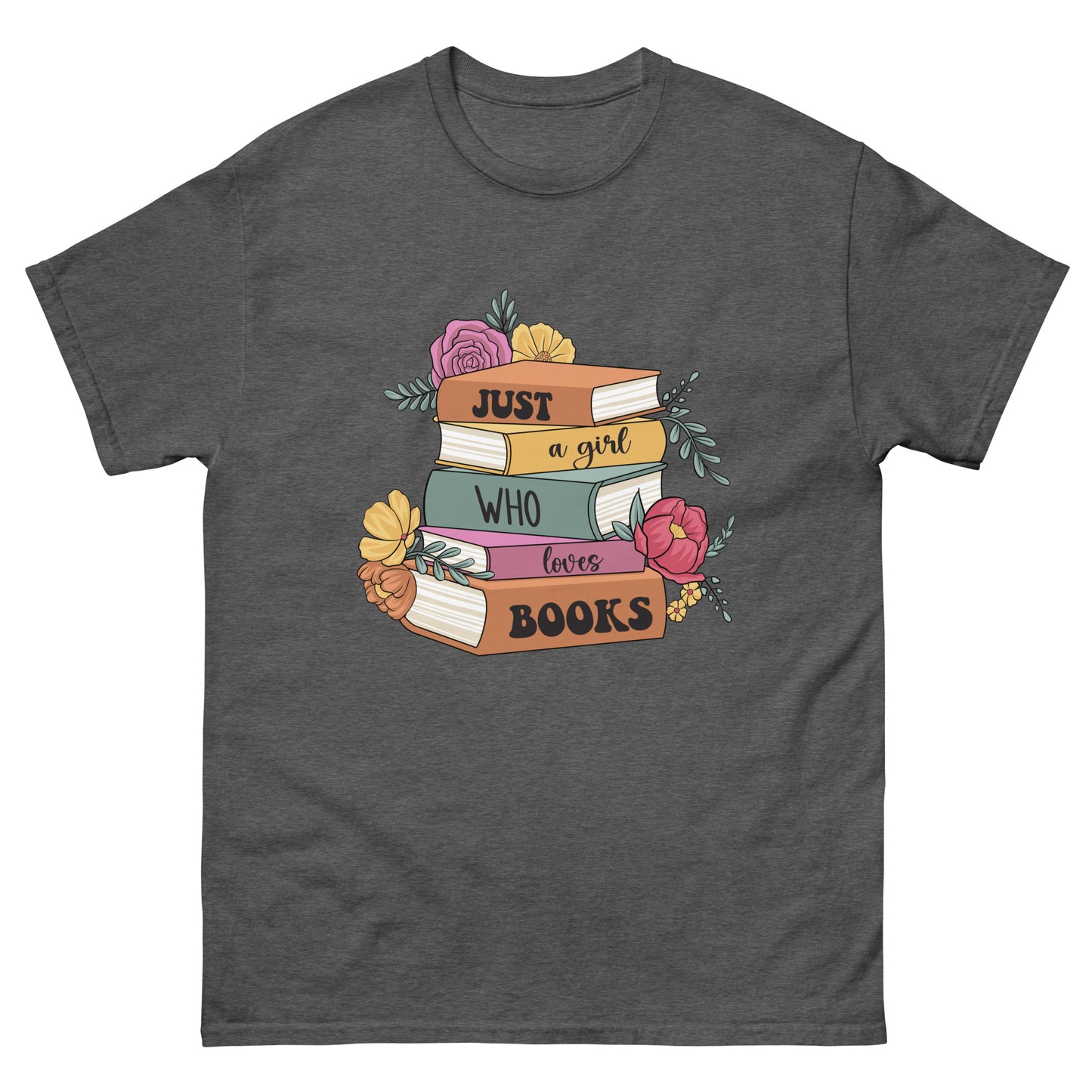 Just a girl who loves books T-Shirt